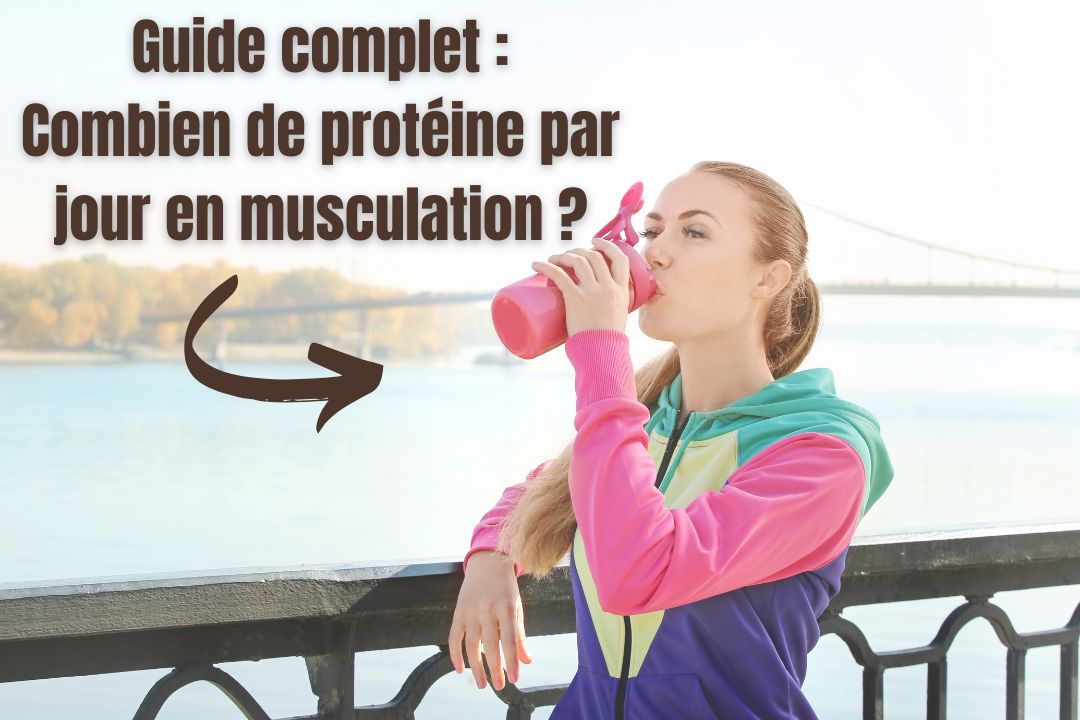 combien de protéine par jour musculation