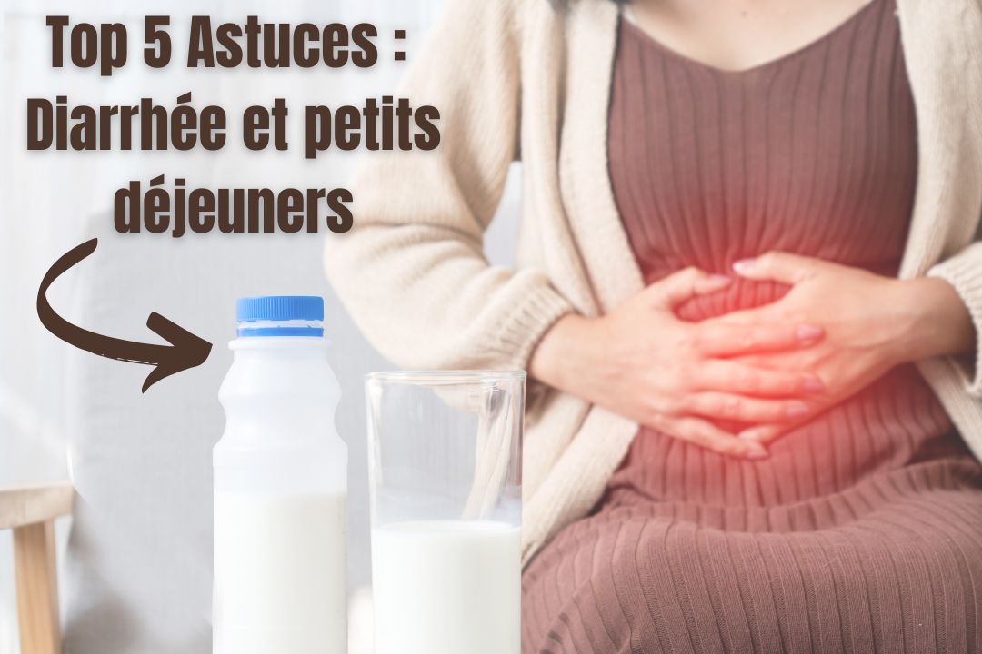 Top 5 astuces : Que manger en cas de diarrhée au petit déjeuner ?