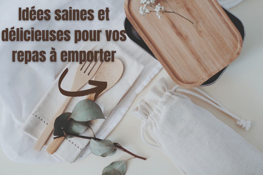 Que mettre dans une Lunch Box : Idées saines et délicieuses pour vos repas à emporter