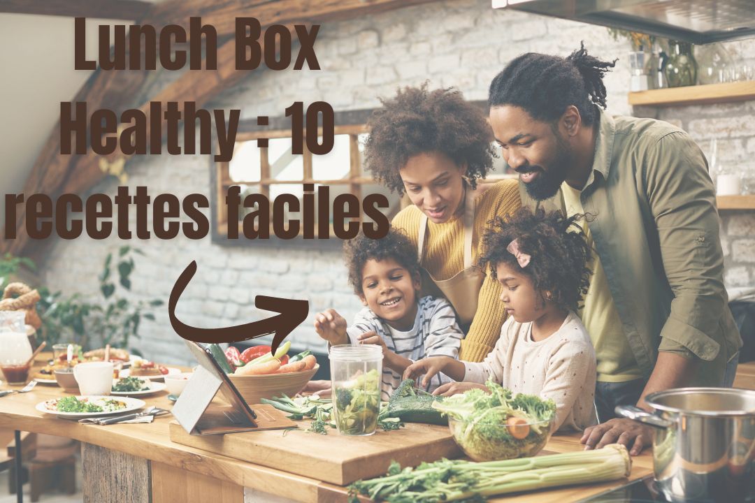 Recette Lunch Box Healthy : 10 idées gourmandes et équilibrées